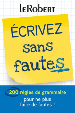 Mini-guide - Écrivez sans fautes - 200 règles de grammaire pour ne plus faire de fautes !