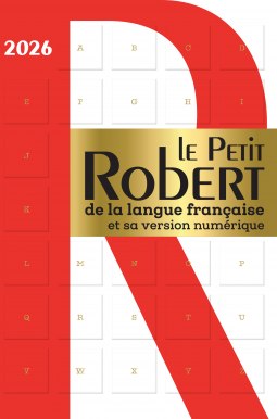 Dictionnaire Le Petit Robert de la langue française 2026 et sa version numérique