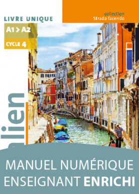 Italien Collège A1-A2 Cycle 4 - 5e/4e/3e - Strada facendo - Manuel numérique enseignant