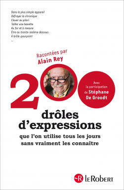 200 drôles d'expressions que l'on utilise tous les jours sans vraiment les connaître