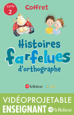Histoires farfelues d'orthographe - Cycle 2 - version vidéoprojetable