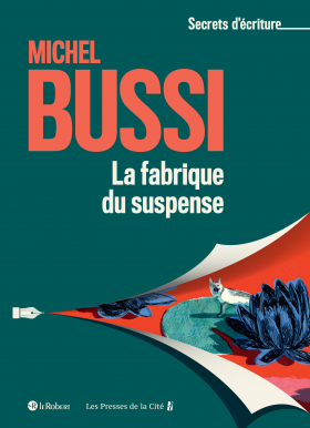 La fabrique du suspense - Les secrets d'écriture de Michel Bussi