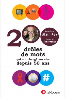 200 drôles de mots qui ont changé nos vies depuis 50 ans 