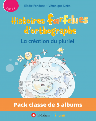 Pack de 5 albums - La création du pluriel - Histoires farfelues d'orthographe (Cycle 2)