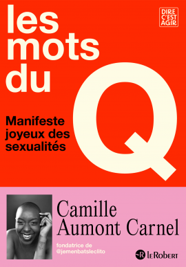 Les mots du Q - Manifeste joyeux des sexualités