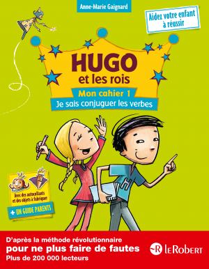 Hugo et les rois - Mon cahier 1 - Je sais conjuguer les verbes - à partir de 7 ans