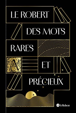 Le Robert des mots rares et précieux