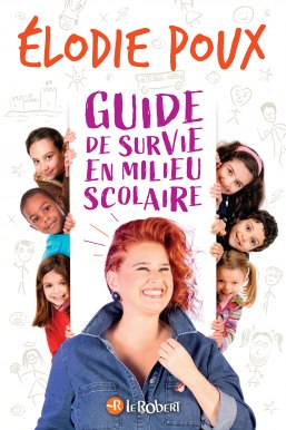 Guide de survie en milieu scolaire - par Élodie POUX