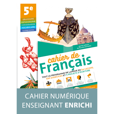 Cahier de français 5e - version numérique enseignant enrichie - 1 an 