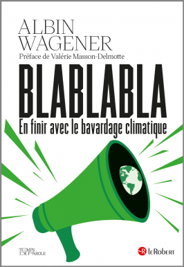 Blablabla, en finir avec le bavardage climatique