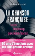 La chanson française - Un peu, beaucoup, passionnément...