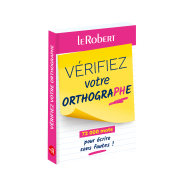 Mini-guide - Vérifiez votre orthographe - 72 000 mots pour écrire sans fautes !