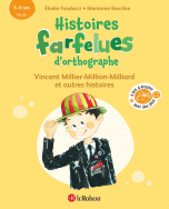Vincent Millier-Million-Milliard et autres histoires - Histoires farfelues d'orthographe - 6/8 ans - CP/CE - Cycle 2