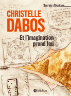 Et l'imagination prend feu - Les secrets d'écriture de Christelle Dabos