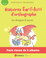 Pack de 5 albums - Le dragon É-ou-er - Histoires farfelues d'orthographe (Cycle 3)