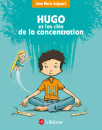 Hugo et les clés de la concentration - Police d'écriture adaptée pour les DYS - à partir de 7 ans