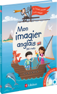 Dictionnaire Mon imagier anglais - Apprendre l'anglais par l'image et la chanson