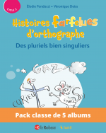 Pack de 5 albums - Des pluriels bien singuliers - Histoires farfelues d'orthographe (Cycle 3)