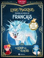 Le loup des glaces - Deviens un héros en français avec Le livre magique - CM1/CM2