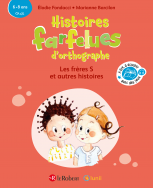 Les frères S et autres histoires - Histoires farfelues d'orthographe (CP-CE / 6-8 ans)
