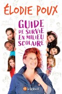 Guide de survie en milieu scolaire - par Élodie POUX