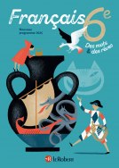 Français 6e - Des mots et des rêves - Manuel de l'élève (édition 2025)