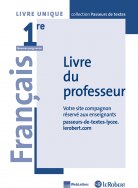 Français Lycée 1re - Passeurs de textes - Livre du professeur