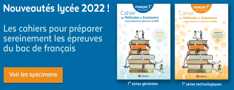Nouveautés lycée 2022 Le Robert - cahiers de français, méthodes et expression